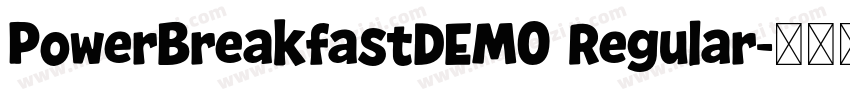 PowerBreakfastDEMO Regular字体转换